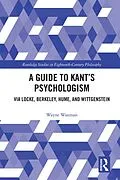 E-Book (pdf) A Guide to Kant's Psychologism von Wayne Waxman