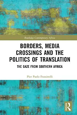 E-Book (pdf) Borders, Media Crossings and the Politics of Translation von Pier Paolo Frassinelli