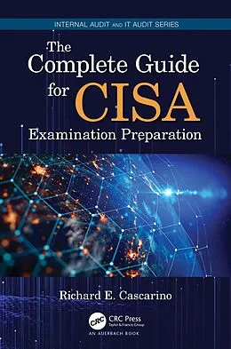 E-Book (pdf) The Complete Guide for CISA Examination Preparation von Richard E. Cascarino