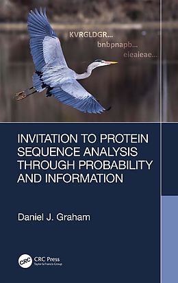 E-Book (epub) Invitation to Protein Sequence Analysis Through Probability and Information von Daniel J. Graham