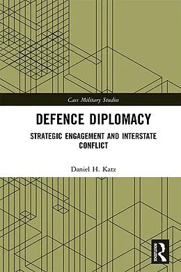 E-Book (epub) Defence Diplomacy von Daniel H. Katz