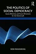 E-Book (epub) The Politics of Social Democracy von Rob Manwaring
