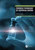 E-Book (epub) Forensic Pathology of Asphyxial Deaths von Sudhir K Gupta