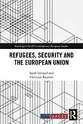 ePUB Refugees, Security and the European Union von Sarah Léonard, Christian Kaunert