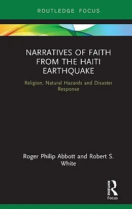 E-Book (pdf) Narratives of Faith from the Haiti Earthquake von Roger Philip Abbott, Robert S. White