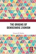 E-Book (pdf) The Origins of Democratic Zionism von Gregory B. Kaplan