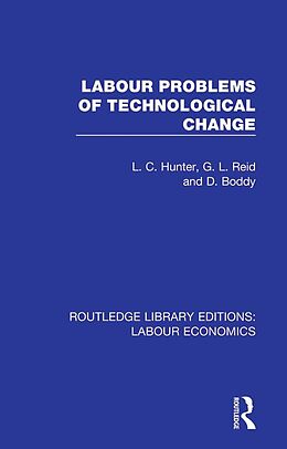 E-Book (epub) Labour Problems of Technological Change von L. C. Hunter, G. L. Reid, D. Boddy