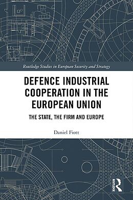 E-Book (epub) Defence Industrial Cooperation in the European Union von Daniel Fiott