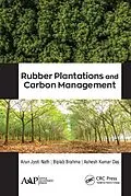 E-Book (epub) Rubber Plantations and Carbon Management von Arun Jyoti Nath, Biplab Brahma, Ashesh Kumar Das