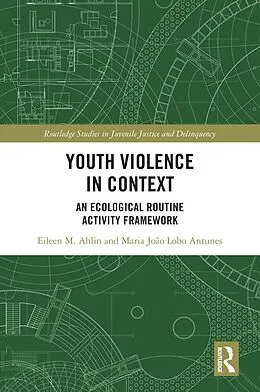 E-Book (pdf) Youth Violence in Context von Eileen M. Ahlin, Maria João Lobo Antunes