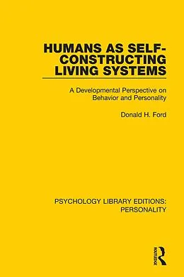 E-Book (pdf) Humans as Self-Constructing Living Systems von Donald H. Ford