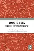 E-Book (pdf) Made To Work von Breda Gray, Luigina Ciolfi, Aparecido de Carvalho