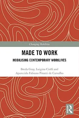 E-Book (pdf) Made To Work von Breda Gray, Luigina Ciolfi, Aparecido de Carvalho