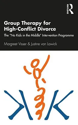 E-Book (pdf) Group Therapy for High-Conflict Divorce von Margreet Visser, Justine van Lawick