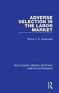 E-Book (pdf) Adverse Selection in the Labor Market von Bruce C. N. Greenwald