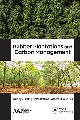 E-Book (pdf) Rubber Plantations and Carbon Management von Arun Jyoti Nath, Biplab Brahma, Ashesh Kumar Das