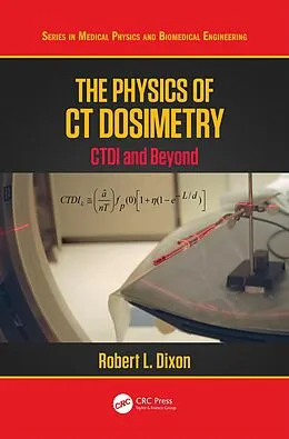 E-Book (epub) The Physics of CT Dosimetry von Robert L. Dixon