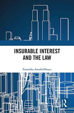 ePUB Insurable Interest and the Law von Franziska Arnold-Dwyer