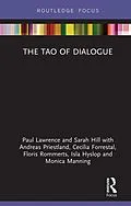 E-Book (epub) The Tao of Dialogue von Paul Lawrence, Sarah Hill, Andreas Priestland