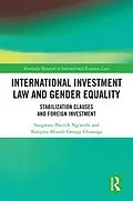 E-Book (epub) International Investment Law and Gender Equality von Sangwani Patrick Ng'ambi, Kangwa-Musole George Chisanga