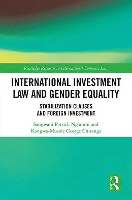 E-Book (epub) International Investment Law and Gender Equality von Sangwani Patrick Ng'ambi, Kangwa-Musole George Chisanga