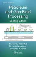 E-Book (epub) Petroleum and Gas Field Processing von Hussein K. Abdel-Aal