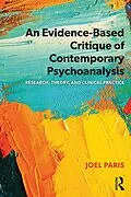 E-Book (epub) An Evidence-Based Critique of Contemporary Psychoanalysis von Joel Paris