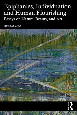 E-Book (pdf) Epiphanies, Individuation, and Human Flourishing von Frances Gray
