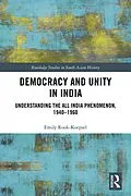 E-Book (epub) Democracy and Unity in India von Emily Rook-Koepsel