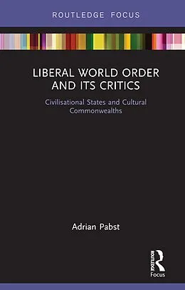 ePUB Liberal World Order and Its Critics von Adrian Pabst