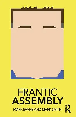 E-Book (pdf) Frantic Assembly von Mark Evans, Mark Smith