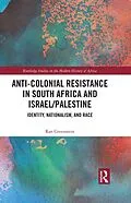 E-Book (pdf) Anti-Colonial Resistance in South Africa and Israel/Palestine von Ran Greenstein