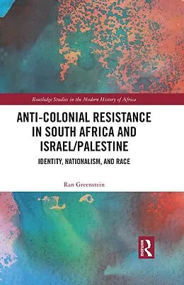 E-Book (pdf) Anti-Colonial Resistance in South Africa and Israel/Palestine von Ran Greenstein