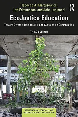 PDF EcoJustice Education von Rebecca A. Martusewicz, Jeff Edmundson, John Lupinacci
