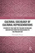 E-Book (pdf) Cultural Sociology of Cultural Representations von Christopher Thorpe