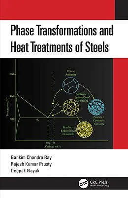 E-Book (pdf) Phase Transformations and Heat Treatments of Steels von Bankim Chandra Ray, Rajesh Kumar Prusty, Deepak Nayak