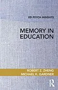 E-Book (pdf) Memory in Education von Robert Z. Zheng, Michael K. Gardner