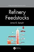 ePUB Refinery Feedstocks von James G. Speight