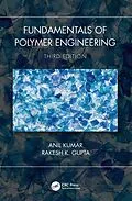E-Book (pdf) Fundamentals of Polymer Engineering, Third Edition von Anil Kumar, Rakesh K. Gupta