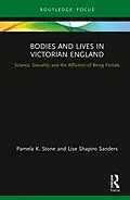 E-Book (epub) Bodies and Lives in Victorian England von Pamela K. Stone, Lise Shapiro Sanders