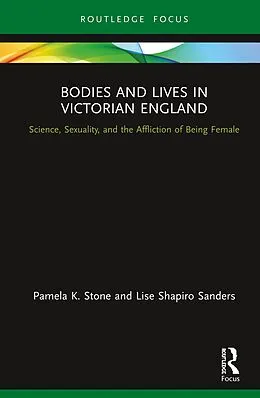 E-Book (pdf) Bodies and Lives in Victorian England von Pamela K. Stone, Lise Shapiro Sanders