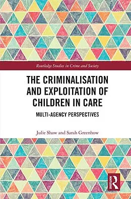 E-Book (epub) The Criminalisation and Exploitation of Children in Care von Julie Shaw, Sarah Greenhow