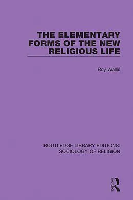 E-Book (epub) The Elementary Forms of the New Religious Life von Roy Wallis