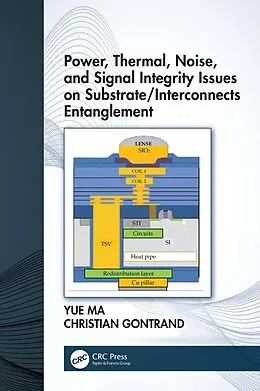 E-Book (pdf) Power, Thermal, Noise, and Signal Integrity Issues on Substrate/Interconnects Entanglement von Yue Ma, Christian Gontrand