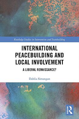 E-Book (epub) International Peacebuilding and Local Involvement von Dahlia Simangan