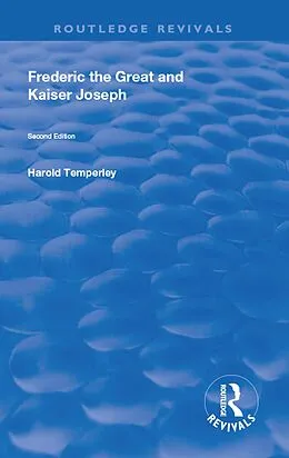 E-Book (epub) Frederic the Great and Kaiser Joseph von Harold Temperley
