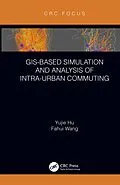 PDF GIS-Based Simulation and Analysis of Intra-Urban Commuting von Yujie Hu, Fahui Wang