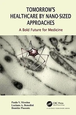 E-Book (pdf) Tomorrow's Healthcare by Nano-sized Approaches von Paula Messina, Benedini Luciano, Damian Placente