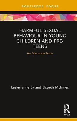 E-Book (epub) Harmful Sexual Behaviour in Young Children and Pre-Teens von Lesley-Anne Ey, Elspeth McInnes