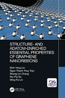 E-Book (epub) Structure- and Adatom-Enriched Essential Properties of Graphene Nanoribbons von Shih-Yang Lin, Ngoc Thanh Thuy Tran, Sheng-Lin Chang